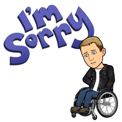 slumped over in wheelchair looking sheepish, Im sorry